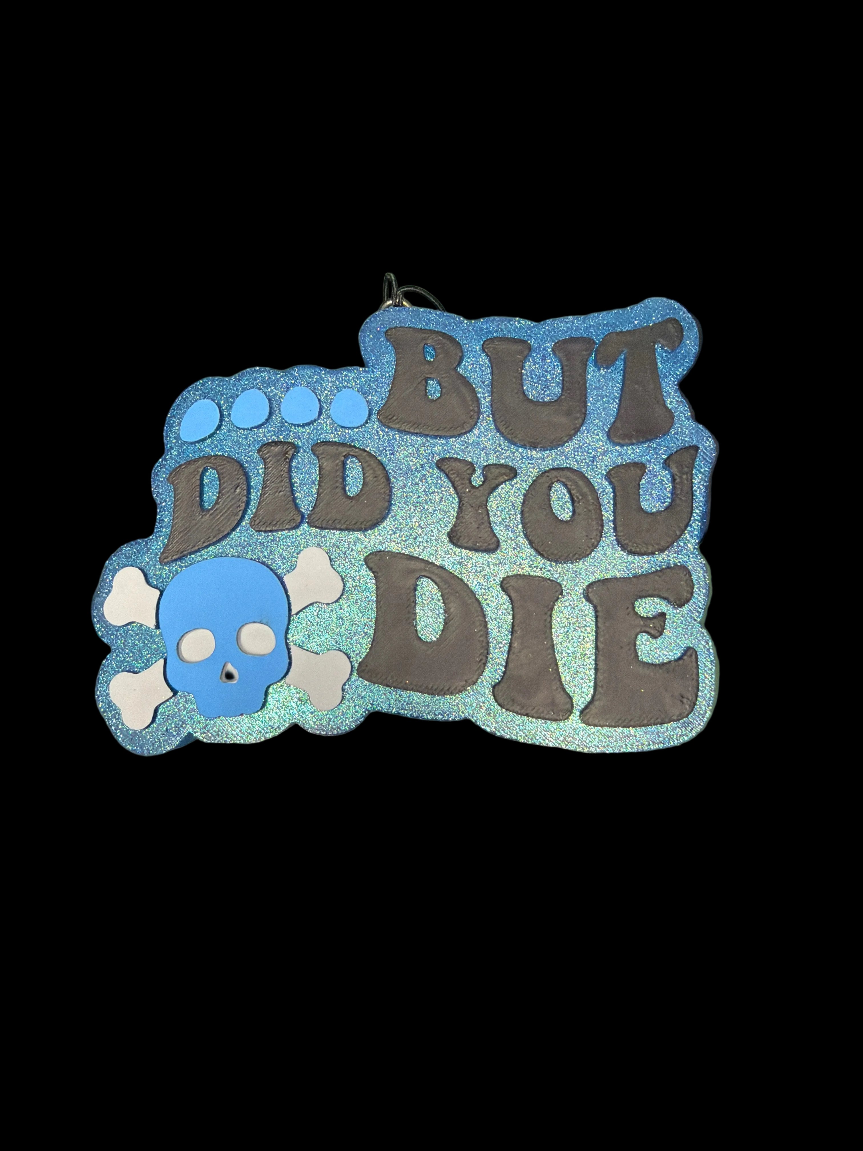 But did you