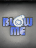 Blow Me